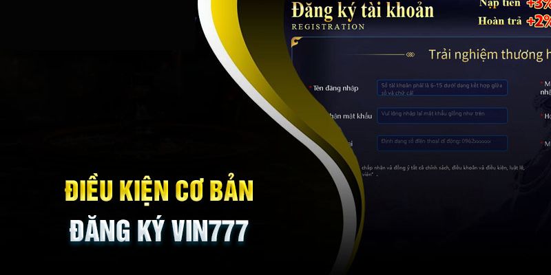 Các điều kiện để thực hiện Vin777 đăng ký